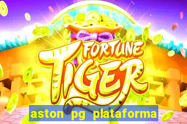 aston pg plataforma de jogos